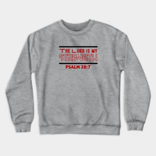 The Lord Is My Strength | Christian Typography Crewneck Sweatshirt